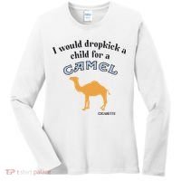 I Would Dropkick A Child For A Camel Cigarette Women's Long Sleeve Shirt thumb 0