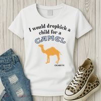 I Would Dropkick A Child For A Camel Cigarette Women's T-Shirt thumb 3