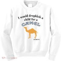 I Would Dropkick A Child For A Camel Cigarette Kids Sweatshirt thumb 0