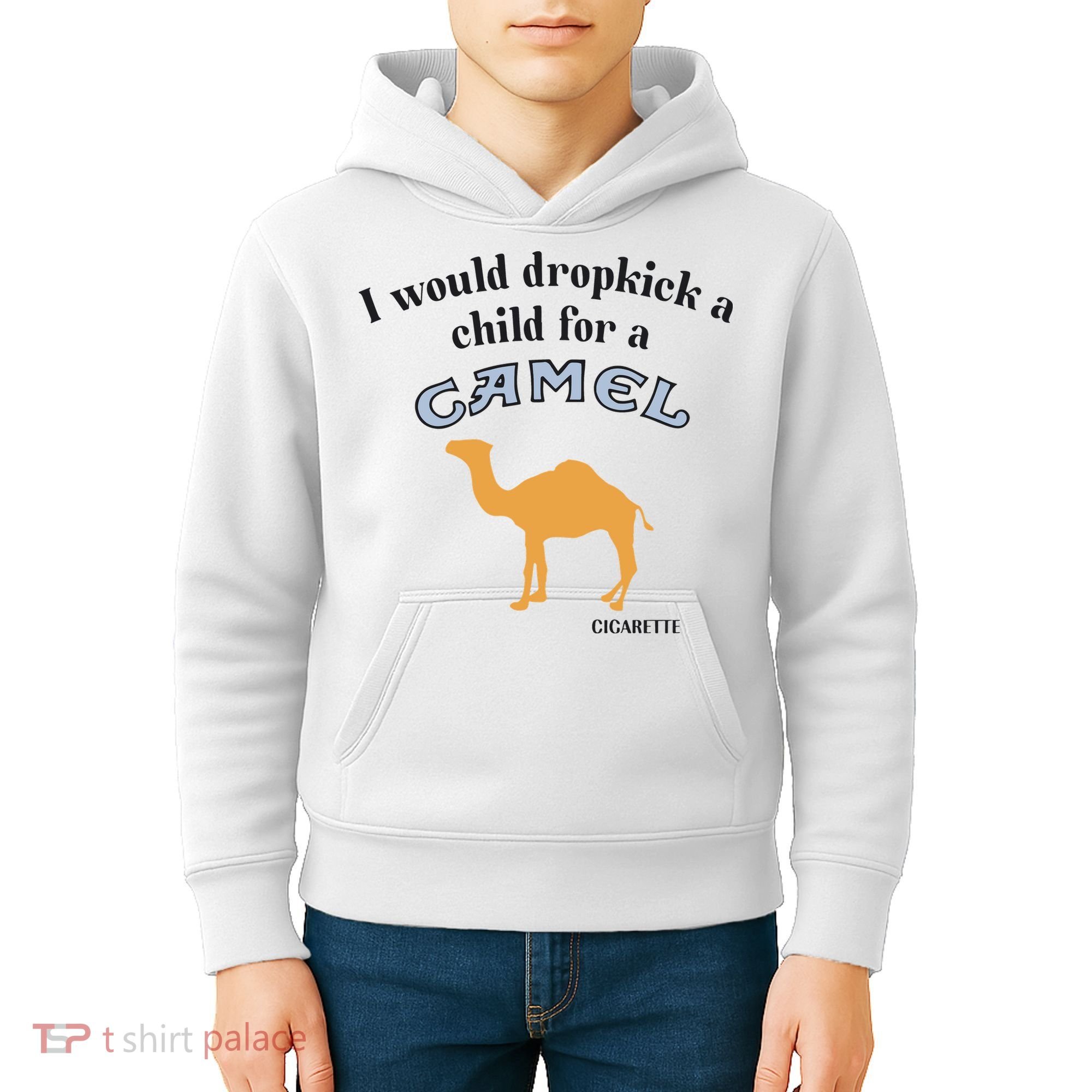 I Would Dropkick A Child For A Camel Cigarette Kids Hoodie