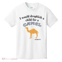 I Would Dropkick A Child For A Camel Cigarette Kids T-Shirt thumb 0