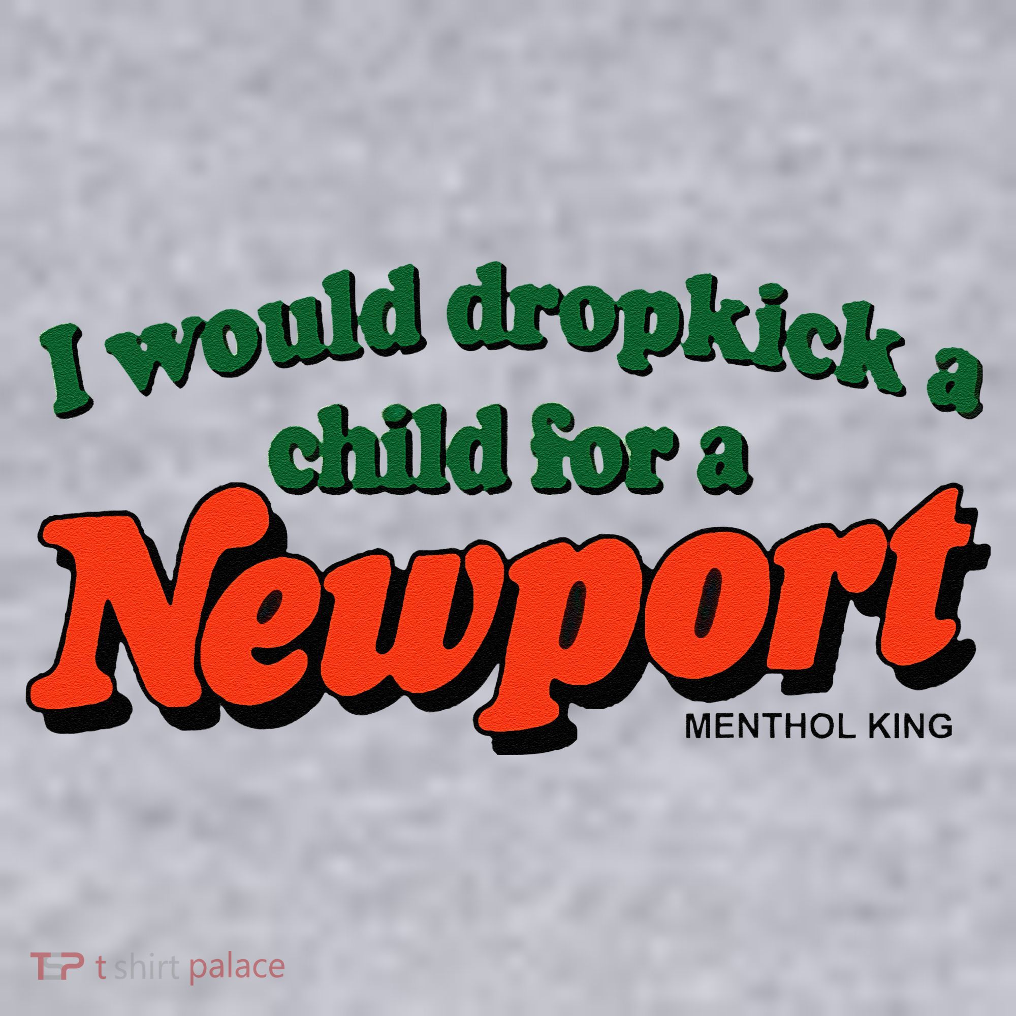 I Would Dropkick A Child For A Newport Menthol King Women's Sweatshirt