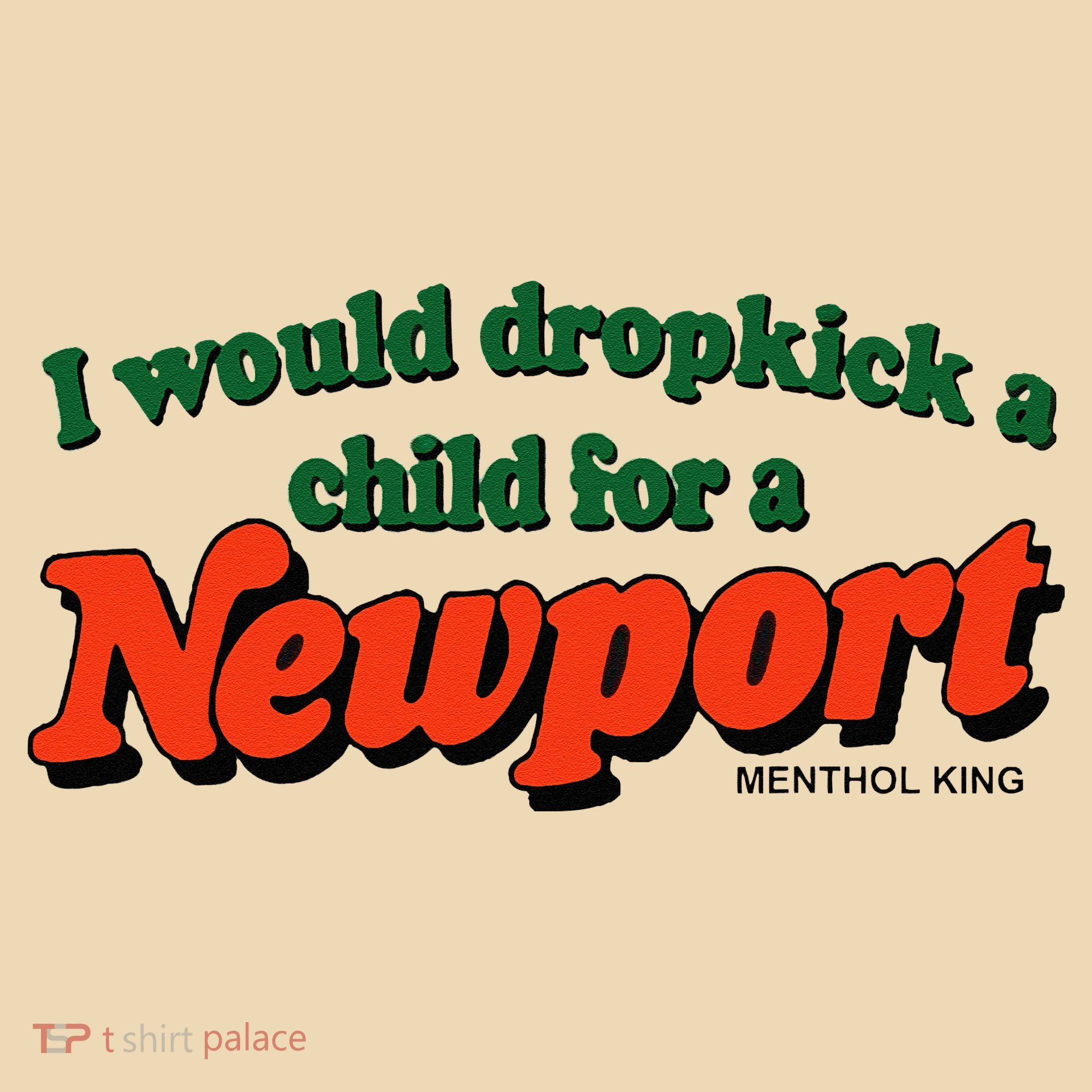 I Would Dropkick A Child For A Newport Menthol King Tote Bag