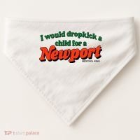 I Would Dropkick A Child For A Newport Menthol King USA-Made Doggie Bandana thumb 0