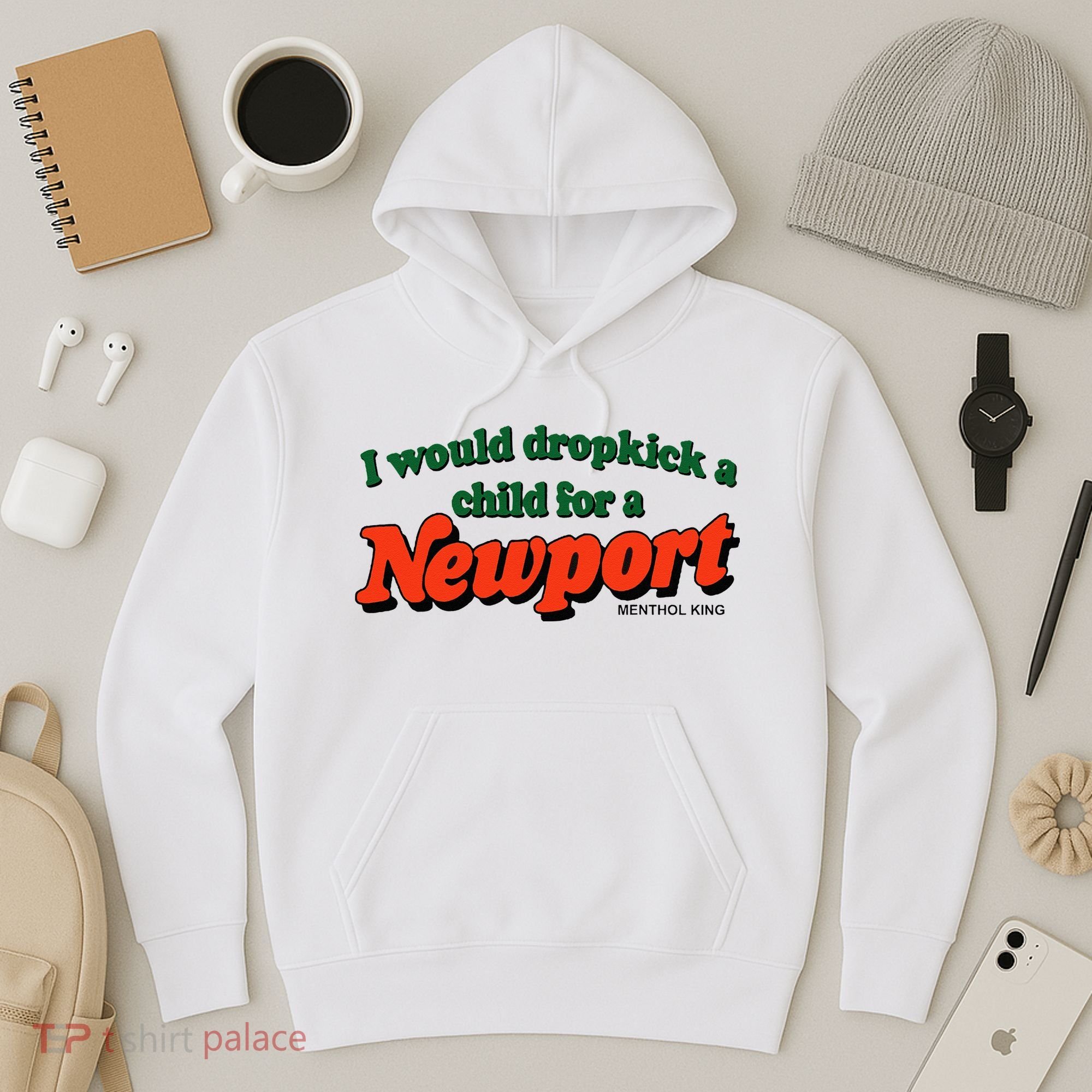 I Would Dropkick A Child For A Newport Menthol King Hoodie