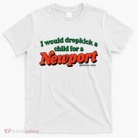 I Would Dropkick A Child For A Newport Menthol King T-Shirt thumb 0