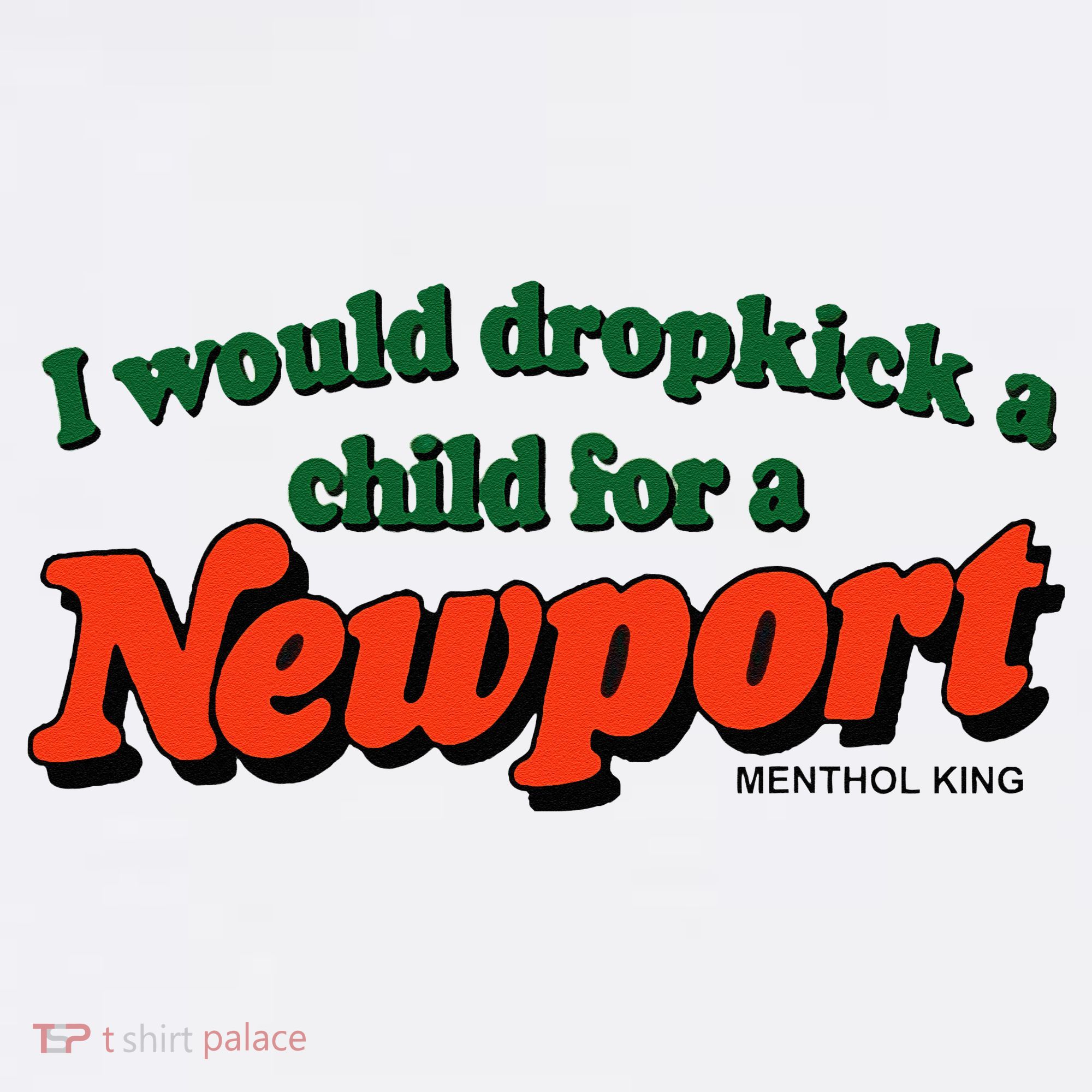 I Would Dropkick A Child For A Newport Menthol King Women's Hoodie