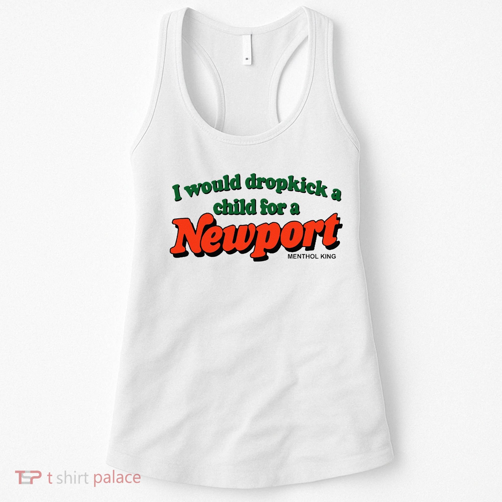 I Would Dropkick A Child For A Newport Menthol King Women's Tank Top