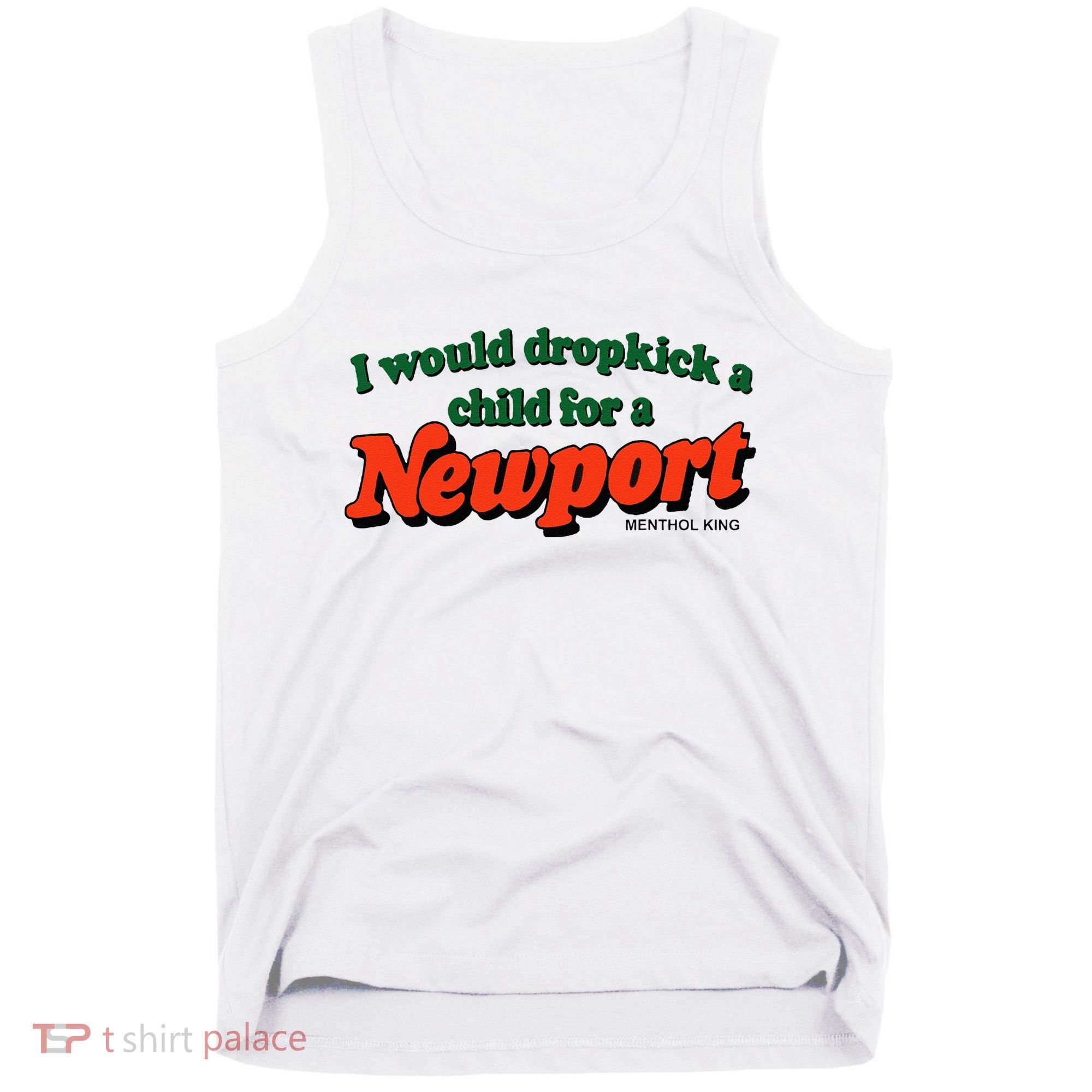 I Would Dropkick A Child For A Newport Menthol King Tank Top