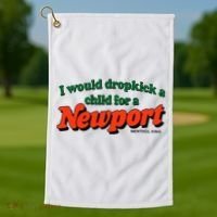 I Would Dropkick A Child For A Newport Menthol King Golf Towel thumb 1