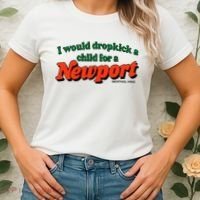 I Would Dropkick A Child For A Newport Menthol King Women's T-Shirt thumb 2