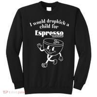 I Would Dropkick A Child For Espresso Martini Sweatshirt thumb 0