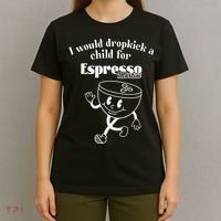 I Would Dropkick A Child For Espresso Martini T-Shirt thumb 4