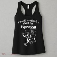 I Would Dropkick A Child For Espresso Martini Women's Tank Top thumb 3