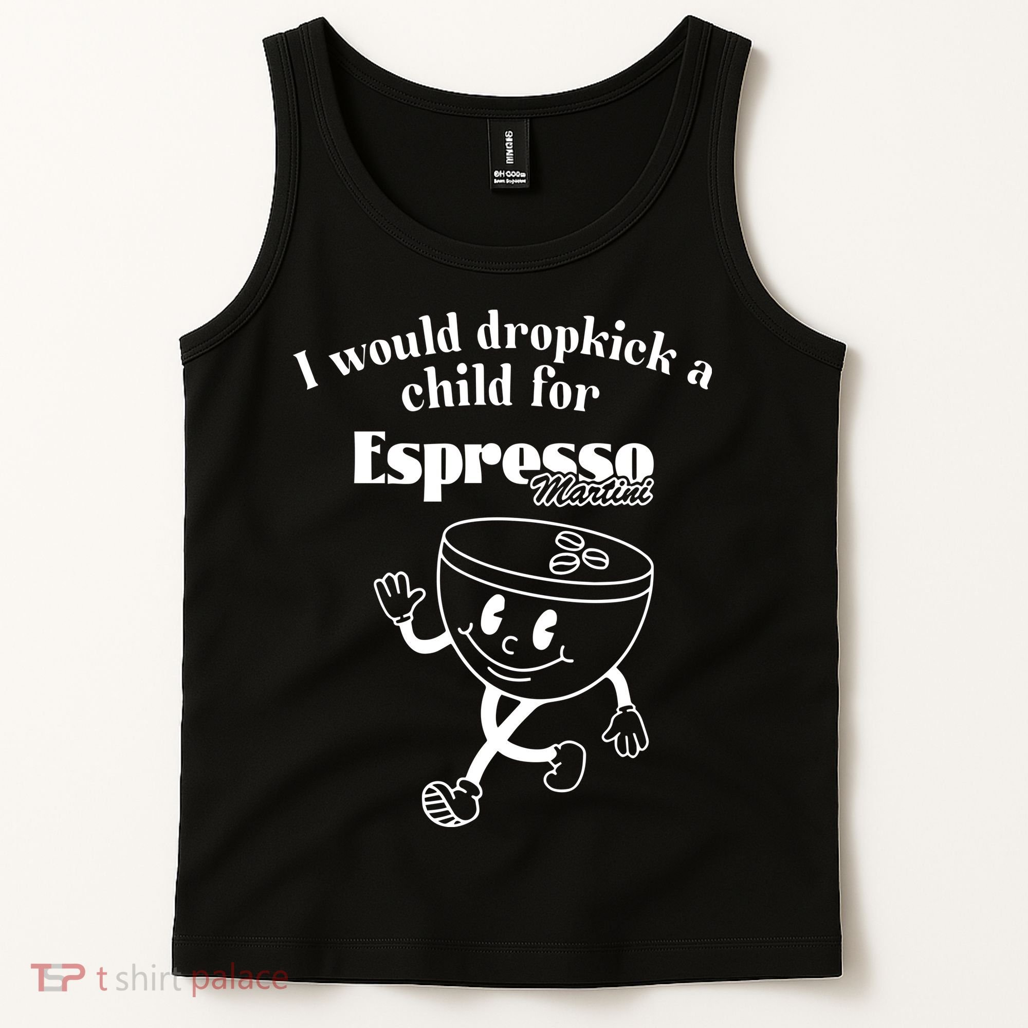 I Would Dropkick A Child For Espresso Martini Tank Top