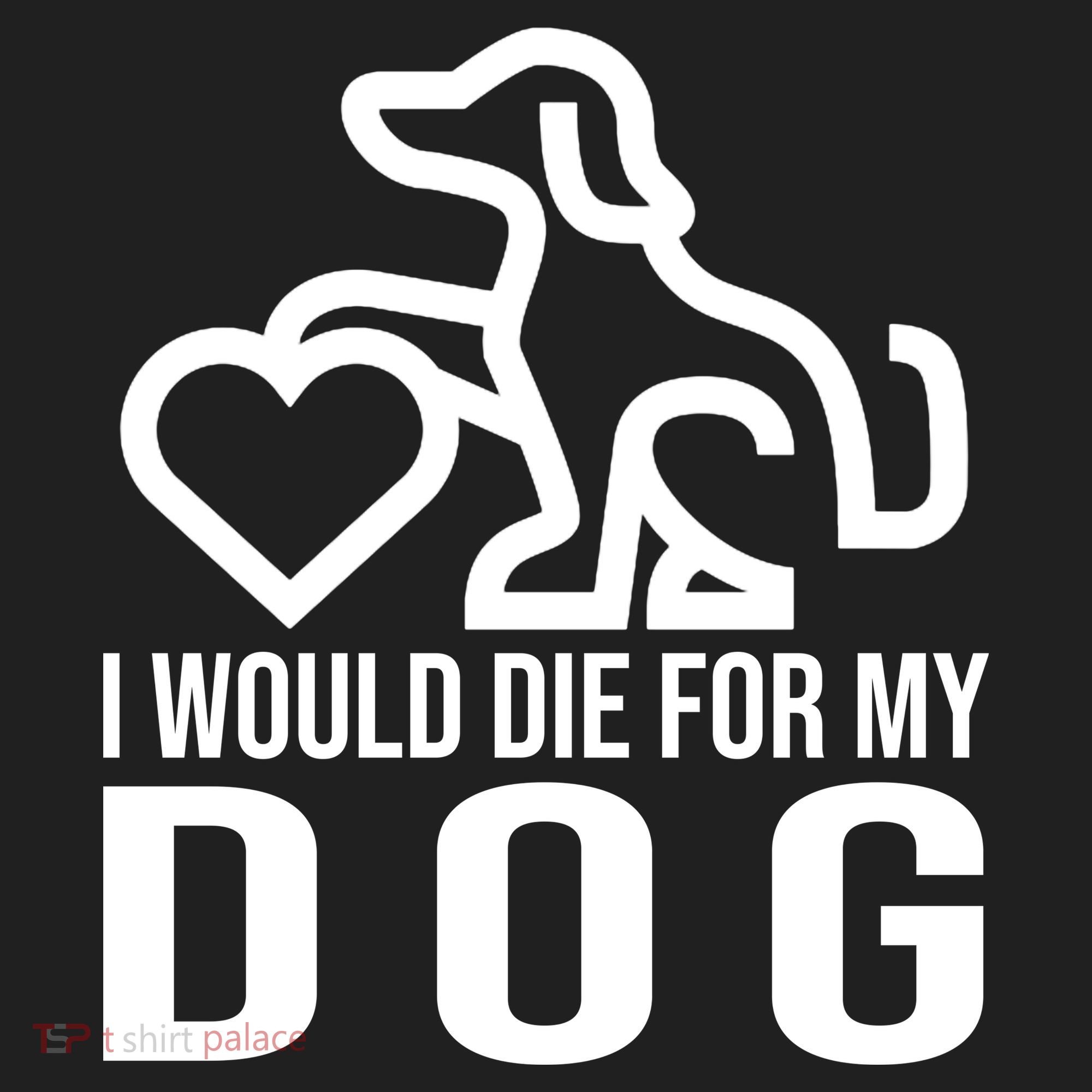I Would Die For My Dog Women's Sweatshirt