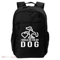 I Would Die For My Dog Backpack thumb 0