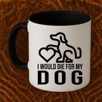 I Would Die For My Dog Coffee Mug thumb 2