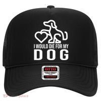 I Would Die For My Dog Hat thumb 0