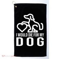I Would Die For My Dog Golf Towel thumb 0