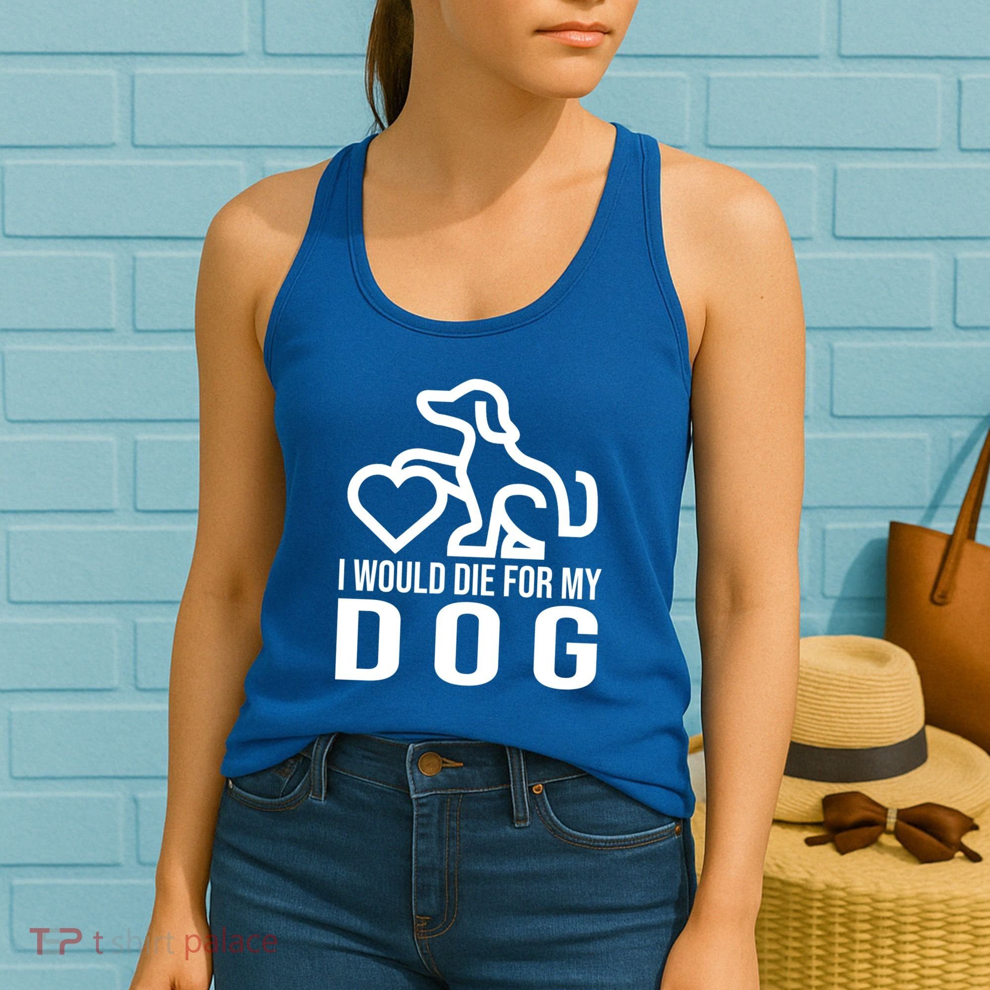 I Would Die For My Dog Women's Tank Top
