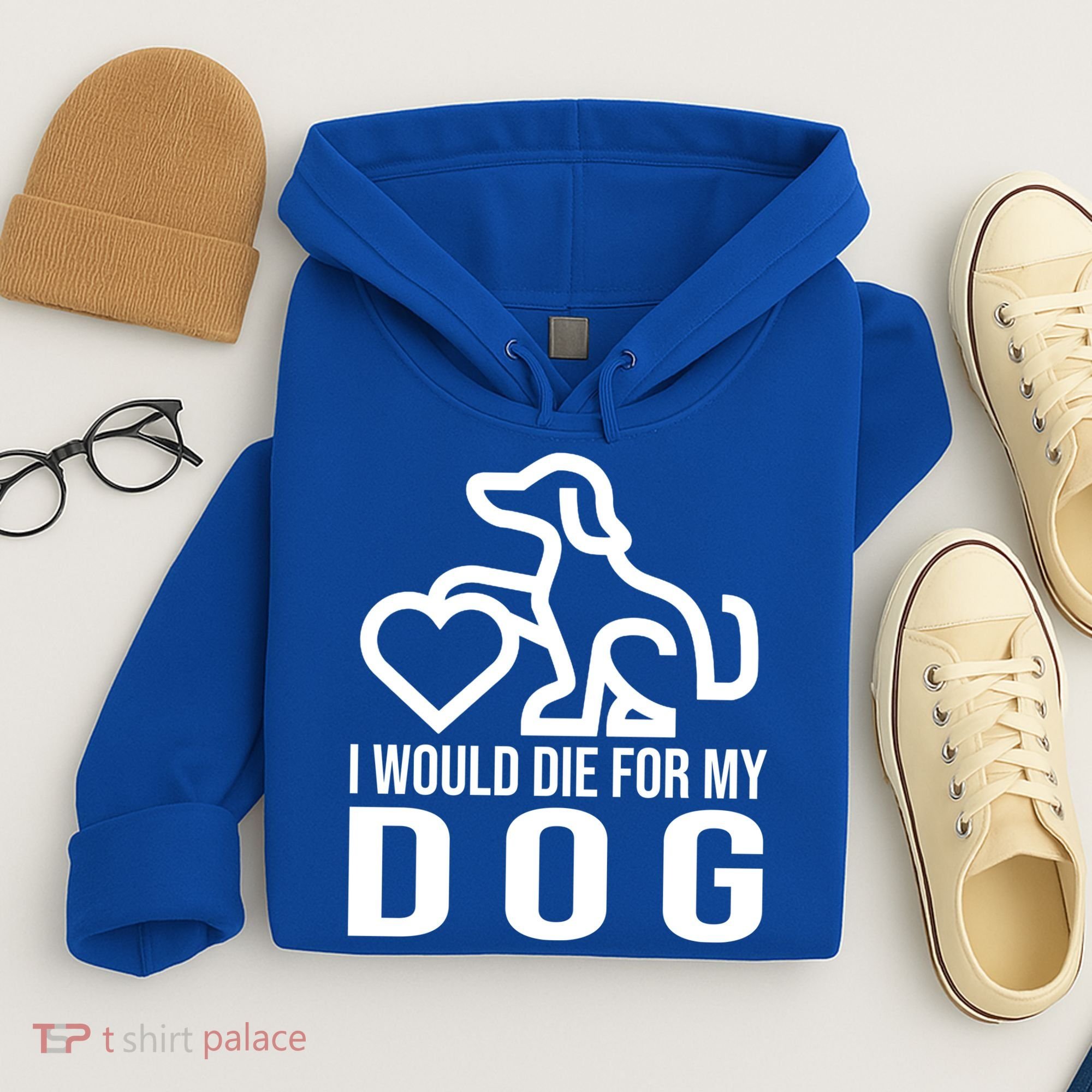 I Would Die For My Dog Hoodie