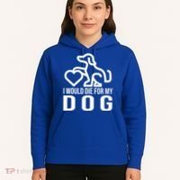I Would Die For My Dog Hoodie thumb 5