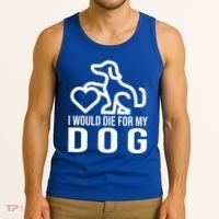 I Would Die For My Dog Tank Top thumb 3