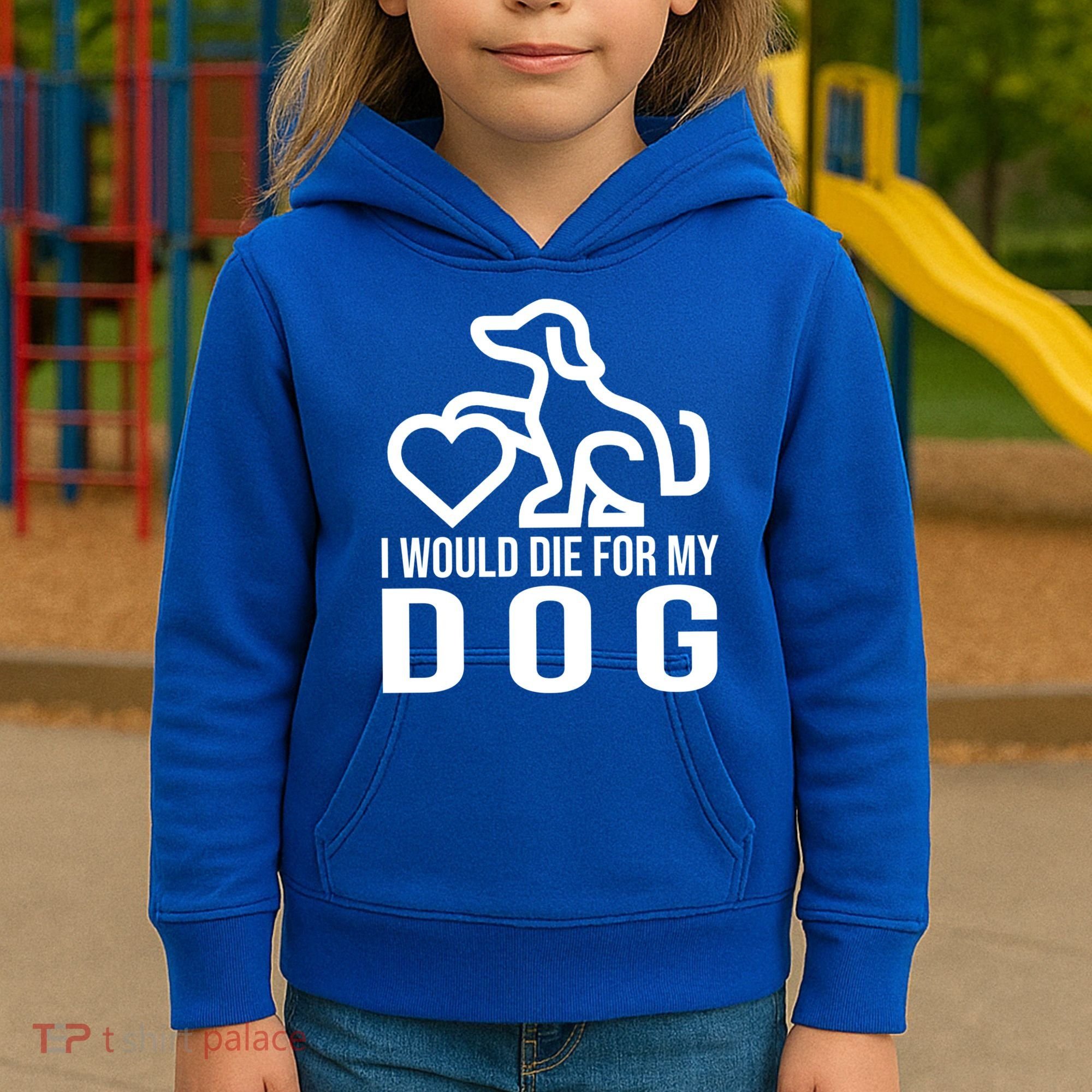 I Would Die For My Dog Kids Hoodie