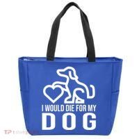 I Would Die For My Dog Tote Bag thumb 0
