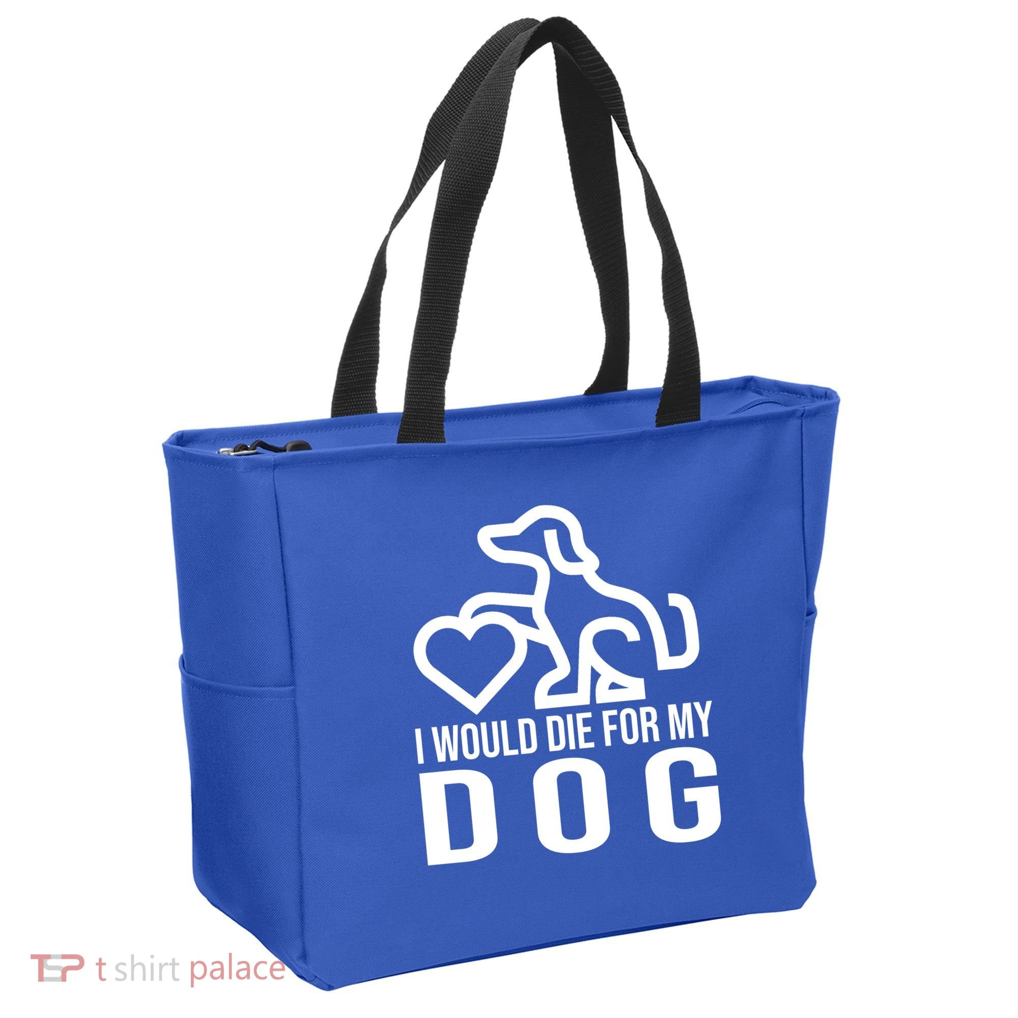 I Would Die For My Dog Tote Bag