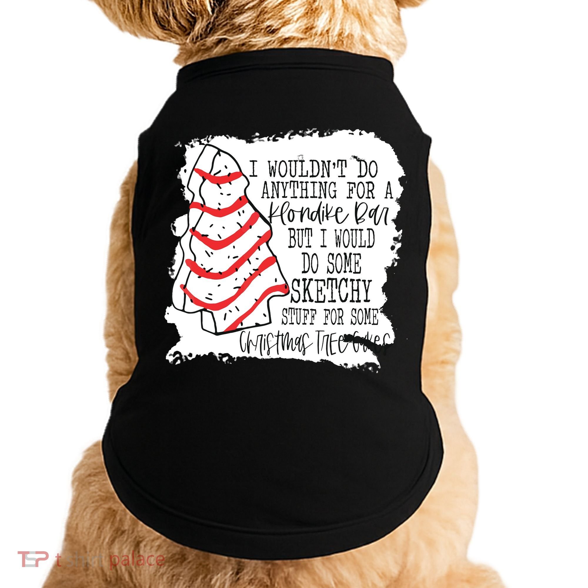 I Wouldn't Do Anything For A Klondike Bar Christmas Xmas Tree Doggie Tank