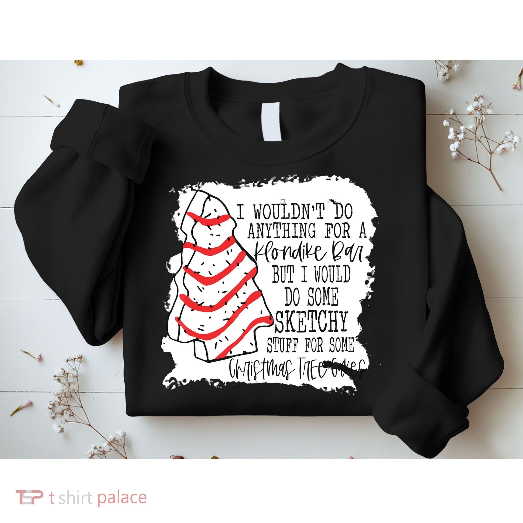 I Wouldn't Do Anything For A Klondike Bar Christmas Xmas Tree Sweatshirt