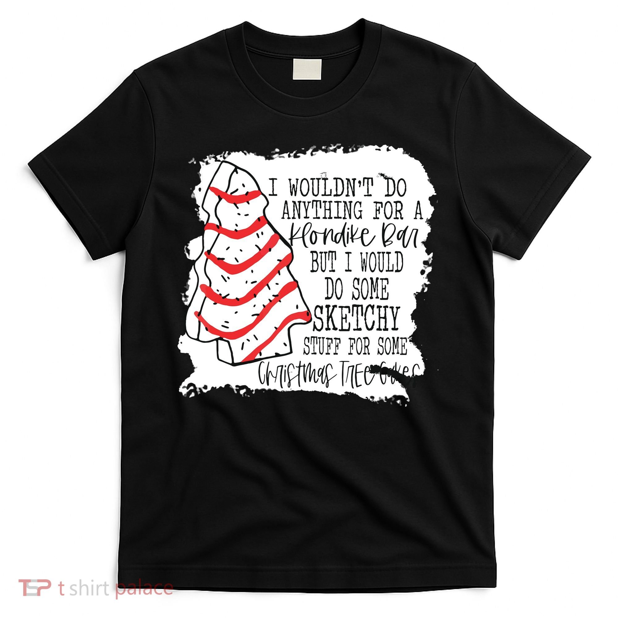 I Wouldn't Do Anything For A Klondike Bar Christmas Xmas Tree T-Shirt