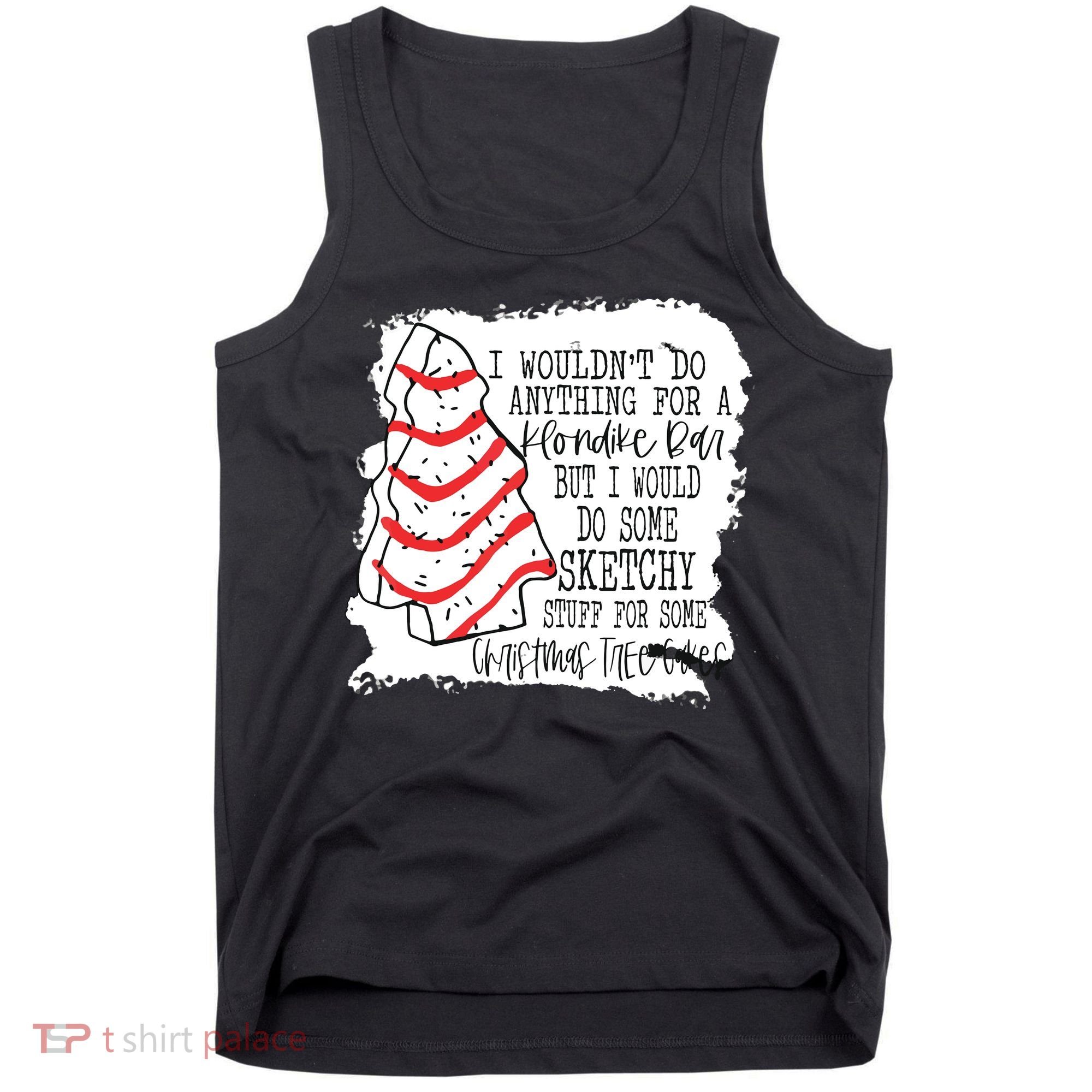 I Wouldn't Do Anything For A Klondike Bar Christmas Xmas Tree Tank Top