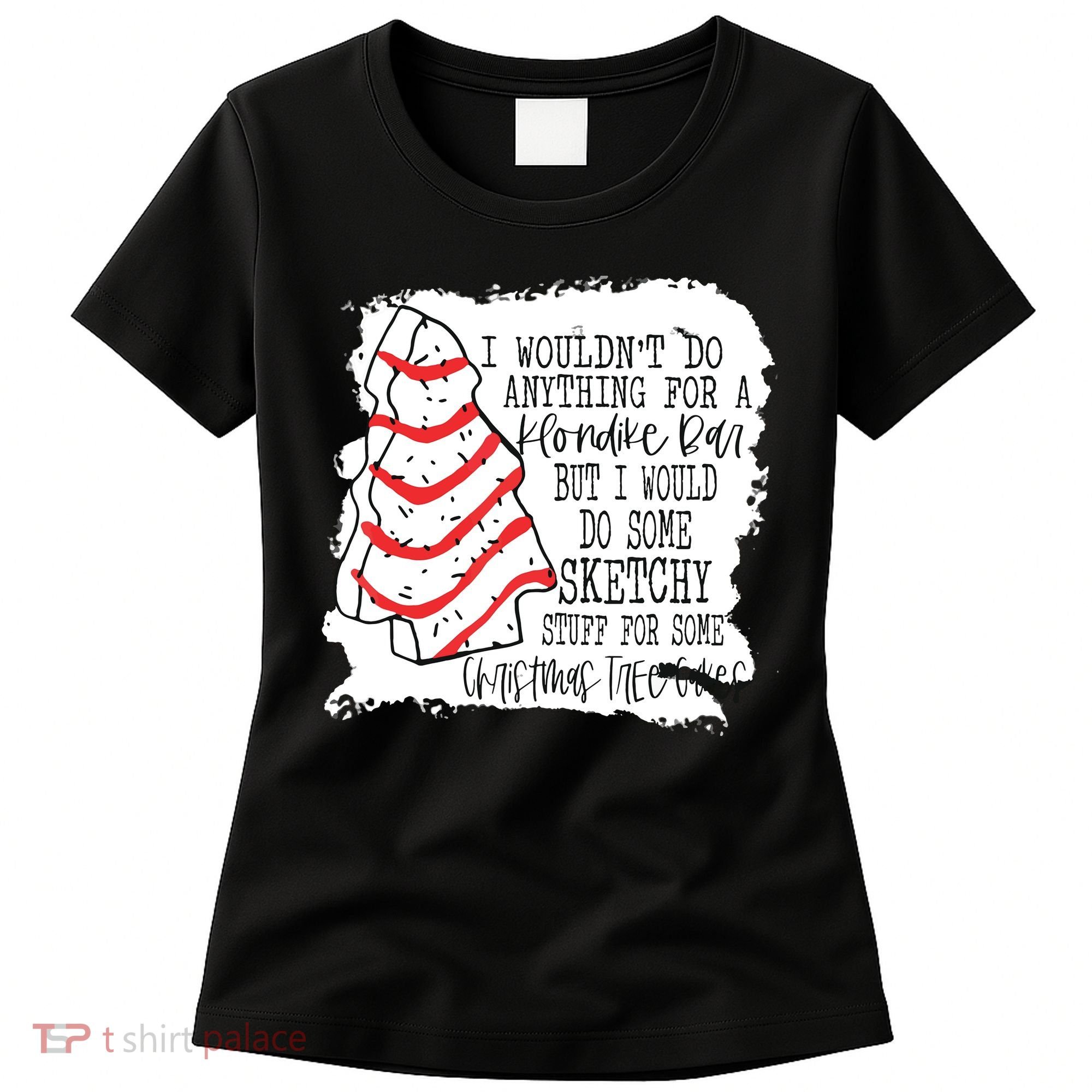 I Wouldn't Do Anything For A Klondike Bar Christmas Xmas Tree Women's T-Shirt