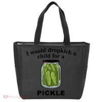 I Would Dropkick A Child For A Pickle Gift Tote Bag thumb 0