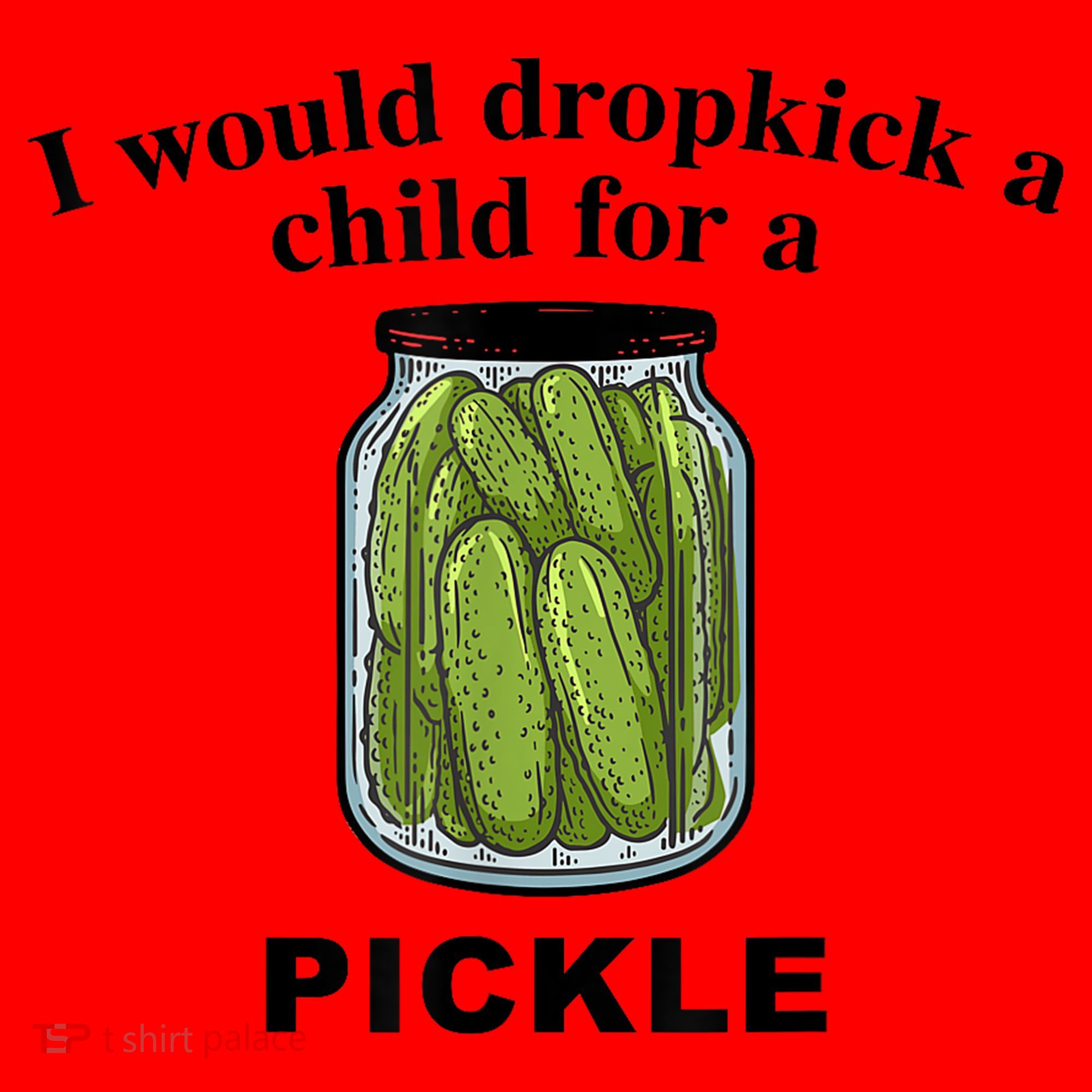 I Would Dropkick A Child For A Pickle Gift Santa Hat
