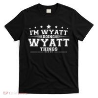 Im Wyatt Doing Wyatt Things T-Shirt thumb 0