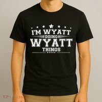 Im Wyatt Doing Wyatt Things T-Shirt thumb 3
