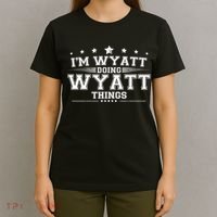 Im Wyatt Doing Wyatt Things T-Shirt thumb 4