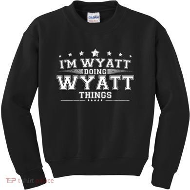 Im Wyatt Doing Wyatt Things Kids Sweatshirt