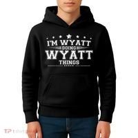 Im Wyatt Doing Wyatt Things Kids Hoodie thumb 4