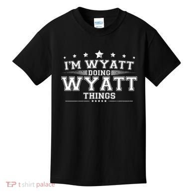 Im Wyatt Doing Wyatt Things Kids T-Shirt