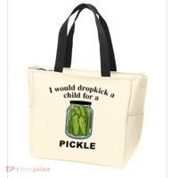I Would Dropkick A Child For A Pickle Tote Bag thumb 3