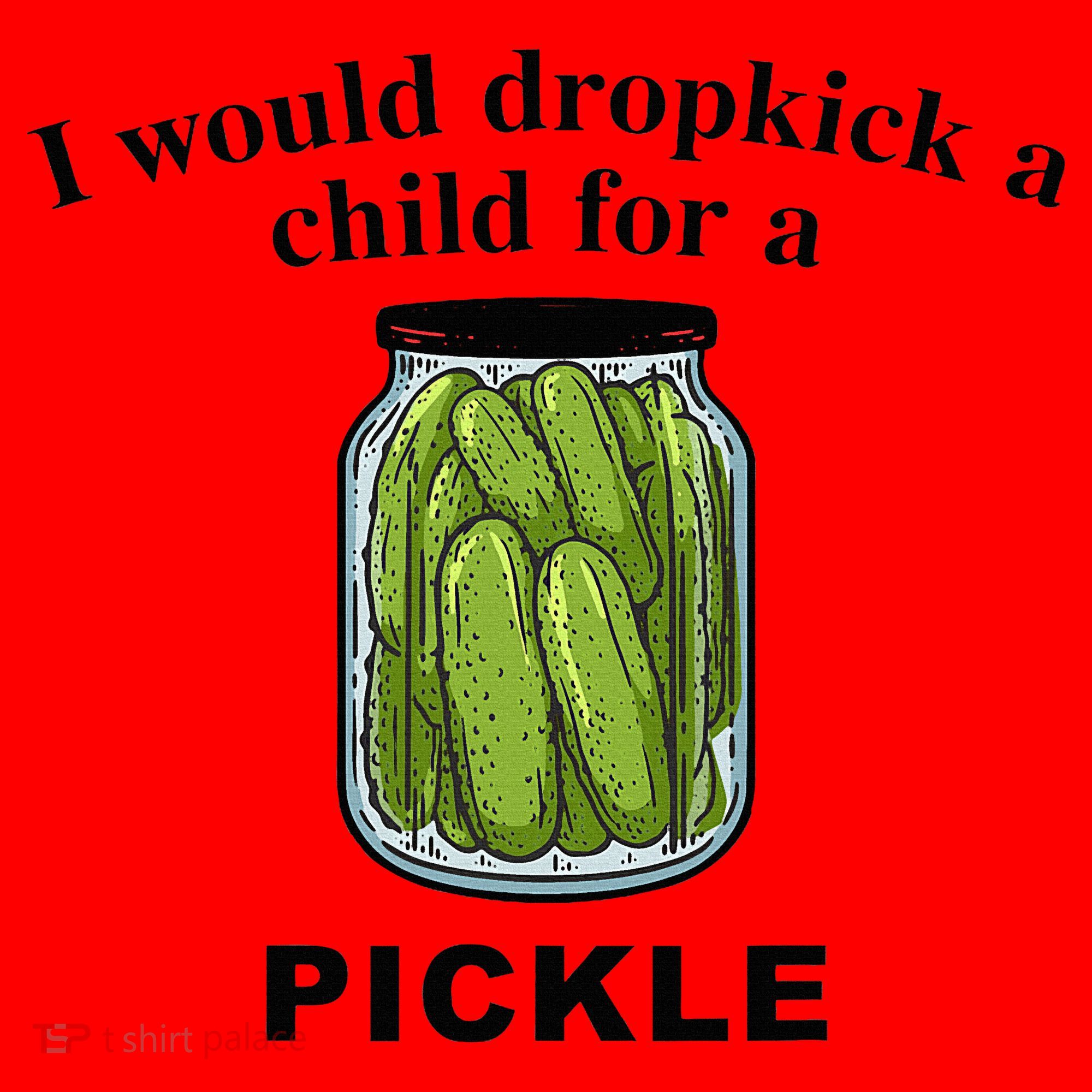 I Would Dropkick A Child For A Pickle Santa Hat