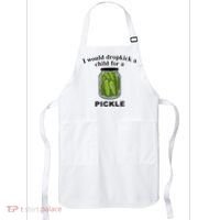 I Would Dropkick A Child For A Pickle Apron thumb 0