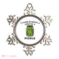 I Would Dropkick A Child For A Pickle Ornament thumb 0