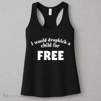 I Would Dropkick A Child For Free Women's Tank Top thumb 3
