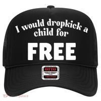 I Would Dropkick A Child For Free Hat thumb 0
